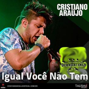 Download track Cristiano Araújo - Igual Você Não Tem Cristiano Araújo