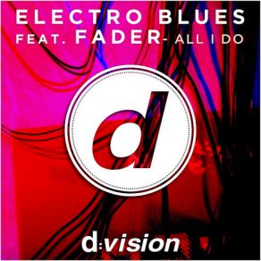 Download track All I Do (Anthony Reale D Ambrogio Afro Dub Mix) Electro Blues, Fader