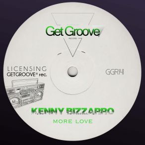 Download track More Love (Original Mix) Kenny Bizzarro