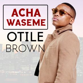 Download track Acha Waseme Otile Brown