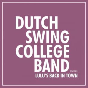 Download track Lulu's Back In Town (2020 Remaster) The Dutch Swing College Band