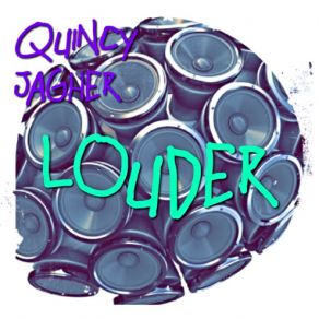 Download track Louder Quincy Jagher