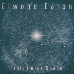 Download track Defiant Flower (Outer Space Remastered) Elwood Eaton