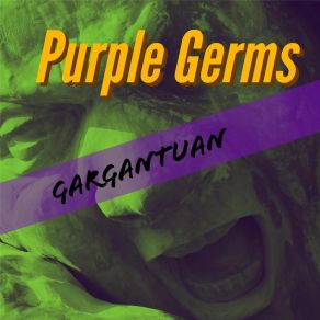 Download track Gargantuan Purple Germs