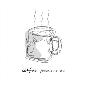 Download track Coffee Francis Henson