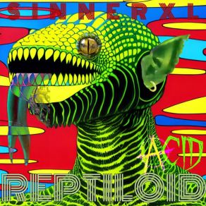 Download track Acid Reptiloid SinnerXL