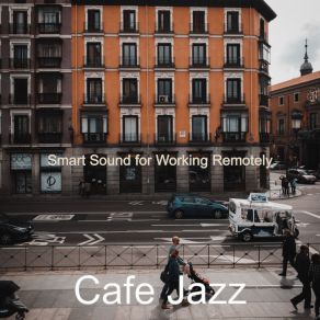 Download track Superlative Vibes For Telecommuting Cafe Jazz