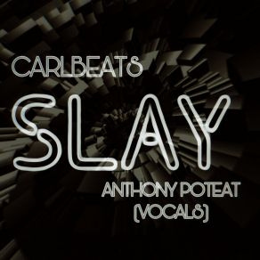 Download track Slay It Anthony Poteat