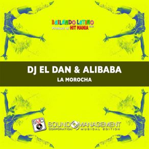 Download track La Morocha (Bailando Latino Three, Product Of Hit Mania) Alibaba, Dj El Dan