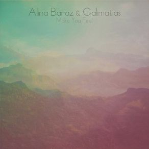 Download track Make You Feel Galimatias, Alina Baraz