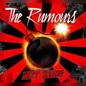 Download track Hot Bang The Rumours