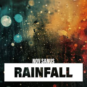 Download track Rainfall (Extended) Nov - Sanus