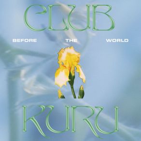 Download track Before The World Club Kuru