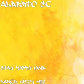 Download track Stay Happy And Dance With Me Alberto Sc