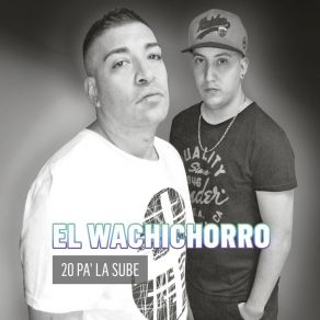 Download track La Pastillita El Wachichorro