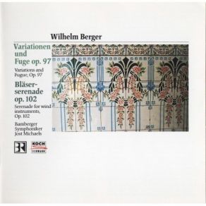 Download track 18. Wind Serenade In F Major Op. 102 - IV. Romanze. Adagio Wilhelm Reinhard Berger