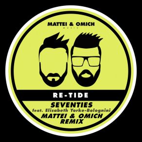 Download track Seventies (Mattei & Omich Radio Remix) Elisabeth Yorke-BologniniMattei, Mattei'and Omich