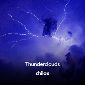 Download track Thunderclouds, Pt. 5 Chilox