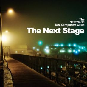 Download track The Next Stage The New World Jazz Composers Octet