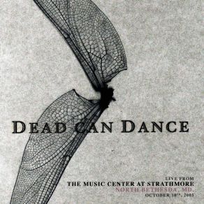 Download track I Can See Now (Live From The Music Center At Strathmore, North Bethesda, MD. October 10th, 2005) Dead Can Dance