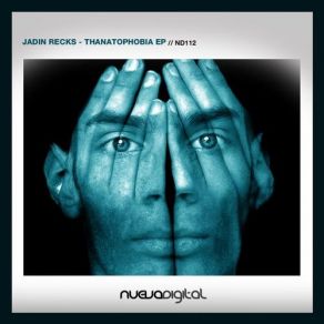 Download track Thanatophobia (Original Mix) Jadin Recks