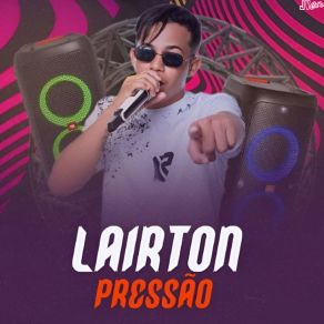 Download track Ela Quer Sentar Lairton Pressão