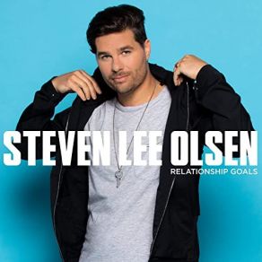 Download track Relationship Goals Steven Lee Olsen