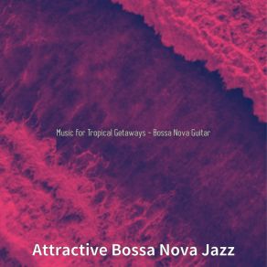 Download track Mind-Blowing Backdrops For Spring Break Attractive Bossa Nova Jazz