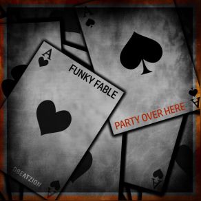 Download track Party Over Here (Extended Mix) Funky Fable