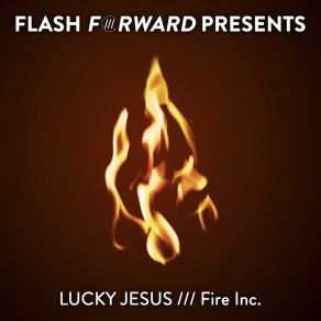 Download track Fire Inc. (Original Mix) Lucky Jesus