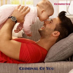 Download track Criminal Of You Conspectus