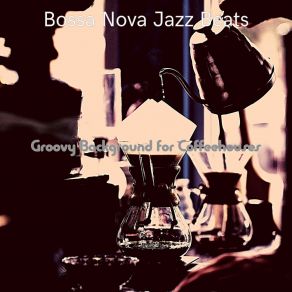 Download track Contemporary Ambiance For Hip Cafes Bossa Nova Jazz Beats