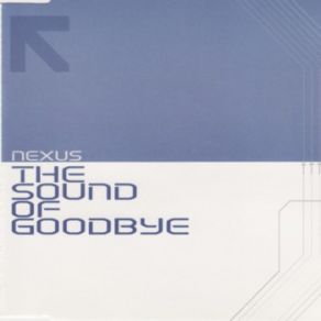 Download track The Sound Of Goodbye (The Dubious Brothers Club Mix) The Nexus