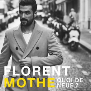 Download track Quoi De Neuf Florent Mothe