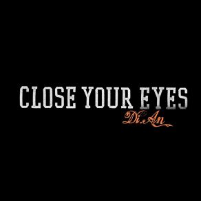 Download track Close Your Eyes Di'An