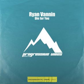 Download track Die For You (Radio Edit) Ryan Vannin