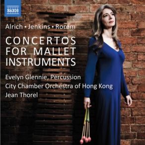 Download track Rorem: Mallet Concerto: I. A Beginning Evelyn Glennie, Jean Thorel, City Chamber Orchestra Of Hong Kong