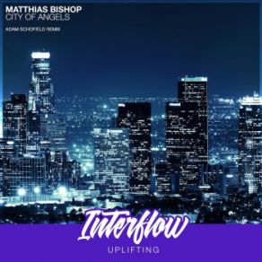 Download track City Of Angels (Adam Schofield Remix) Matthias Bishop