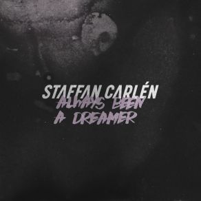 Download track Always Been A Dreamer (Instrumental Version) Staffan Carlén