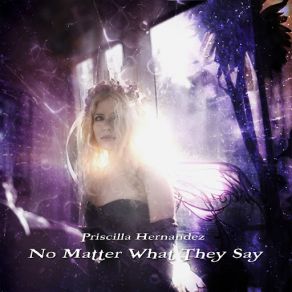 Download track No Matter What They Say Priscilla Hernandez