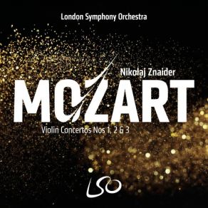 Download track Violin Concerto No. 3 In G Major, K. 216 Strassburg I. Allegro Nikolaj Znaider, London Symphony Orchestra