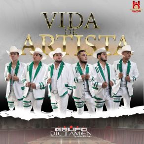 Download track Vida De Artista Grupo Dictamen Norteño