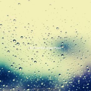 Download track Relaxed Rain Brilliant Rainy Day Music