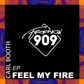 Download track Feel My Fire Carl Booth