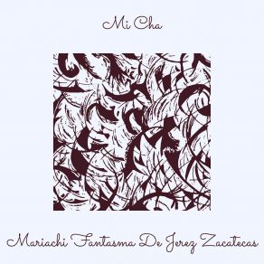 Download track Mi Cha Mariachi Fantasma De Jerez Zacatecas