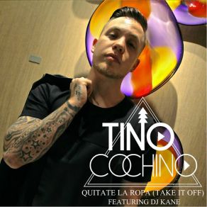 Download track Quitate La Ropa (Take It Off) [DJ Kane] Tino CochinoDJ Kane