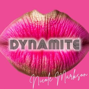 Download track Dynamite (Extended) Nicole Markson