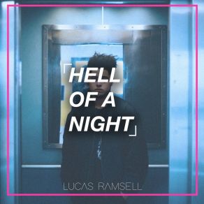 Download track Hell Of A Night Lucas Ramsell