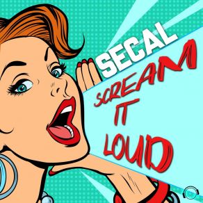 Download track Scream It Loud SECAL