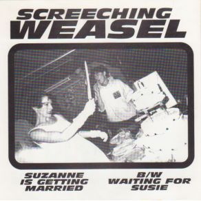 Download track Suzanne Is Getting Married Screeching Weasel
